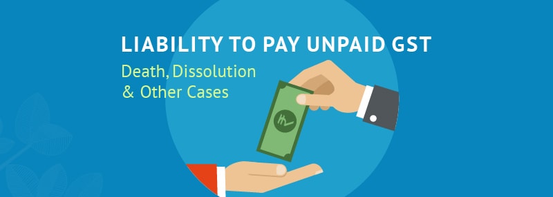 When-to-Pay-GST-–-Liability-for-Death-Dissolution-Other-Cases
