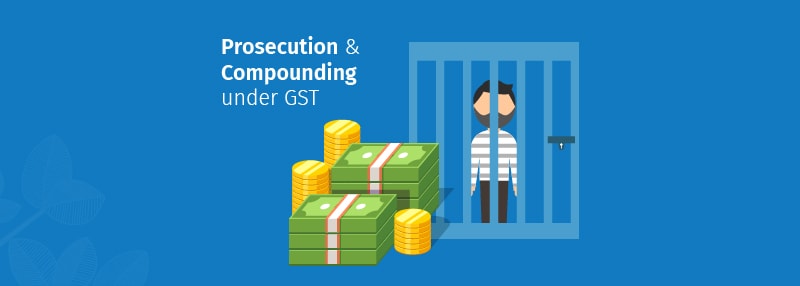 Prosecution-and-Compounding-under-GST