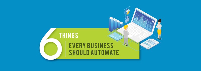 6-Things-Every-Business-should-Automate_Blog-Banner-min